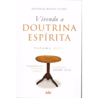VIVENDO A DOUTRINA ESPIRITA VOL. 02