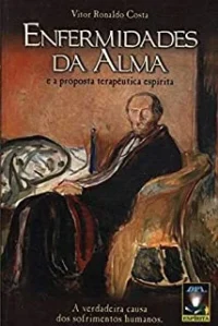 Enfermidades da Alma e a Proposta Terapêutica Espírita