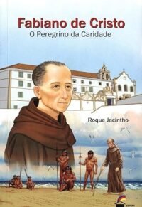 Fabiano de Cristo, o Peregrino da Caridade
