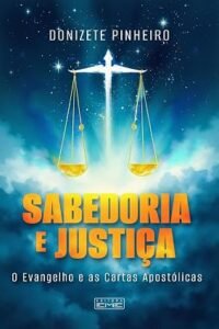Sabedoria e Justiça – O Evangelho e as Cartas Apostólicas