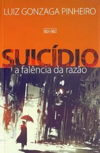 Suicídio. A Falência da Razão