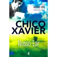 Nosso Lar  - 1 Coleção a Vida No Mundo Espiritual
