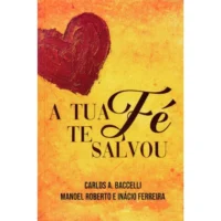Tua Fé Te Salvou