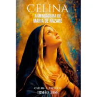 Celina a Mensageira de MARIA DE NAZARÉ
