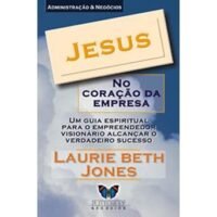 Jesus No Coração Da Empresa