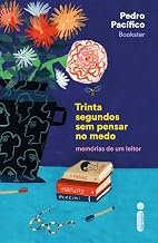 Trinta Segundos Sem Pensar no Medo